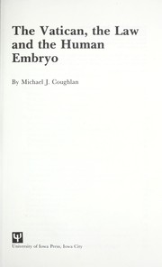 Front cover of The Vatican, the law, and the human embryo by Michael J. Coughlan