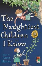 Front cover of Naughtiest Children I Know by Anne Harvey