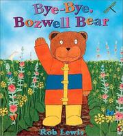 Cover of Bye-Bye, Boswell Bear by Rob Lewis