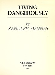 Cover of Living dangerously by Ranulph Fiennes