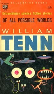 Front cover of Of all possible worlds by William Tenn