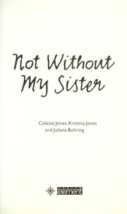 Cover of Not without my sister by Celeste Jones