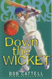 Cover of Down the Wicket by Bob Cattell       
