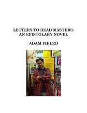 Front cover of Letters to Dead Masters by Adam Fieled