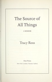 Cover of The source of all things by Tracy Ross