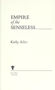 Front cover of Empire of the Senseless by Kathy Acker