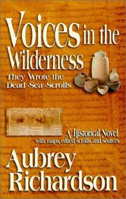 Front cover of Voices in the Wilderness, They Wrote the Dead Sea Scrolls by Aubrey Richardson