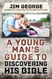 Cover of A Young Man's Guide to Discovering His Bible by Jim George