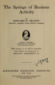 Cover of The springs of business activity .. by Beatty, Edward Wentworth Sir