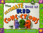 Front cover of The ultimate book of kid concoctions 2 by Thomas, John E.