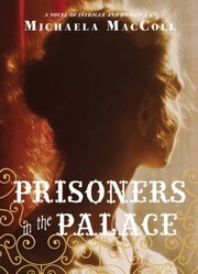 Front cover of Prisoners in the palace by Michaela MacColl