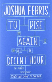 Cover of To Rise Again at a Decent Hour by Joshua Ferris