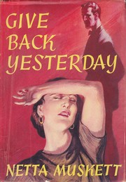 Front cover of Give Back Yesterday by Netta Muskett