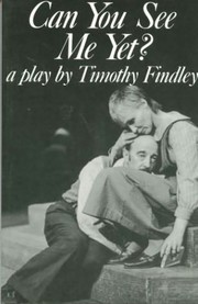 Front cover of Can you see me yet? by Timothy Findley