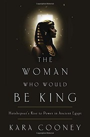 Front cover of The Woman Who Would Be King by Kara Cooney