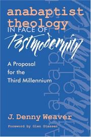 Front cover of Anabaptist Theology in Face of Postmodernity by J., Denny Weaver