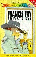 Front cover of Francis Fry, Private Eye (Colour Jets) by Sam McBratney