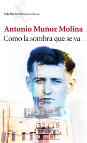 Cover of Como la sombra que se va by Antonio Muñoz Molina