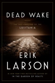 Cover of Dead Wake by Erik Larson