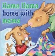 Front cover of Llama Llama Home with Mama by Anna Dewdney