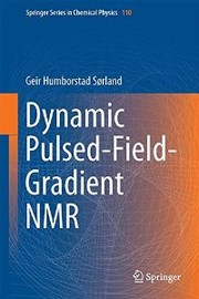 Front cover of Dynamic Pulsed-Field-Gradient NMR by Geir Humborstad Sørland