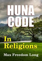 Cover of The Huna code in religions by Max Freedom Long