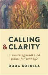 Cover of Calling and clarity by Doug Koskela