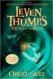 Front cover of Leven Thumps and the Eyes of the Want by Obert Skye