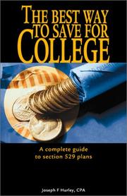 Front cover of The Best Way to Save for College - A Complete Guide to Section 529 Plans by Joseph F. Hurley