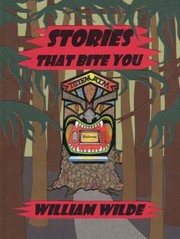 Cover of Stories That Bite You by William Wilde
