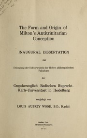 Cover of The form and origin of Milton's Antitrinitarian conception by Louis Aubrey Wood