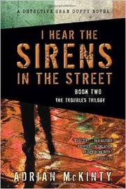 Front cover of I Hear the Sirens in the Street by Adrian McKinty