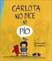 Front cover of Carlota no dice ni pío by José Carlos Andrés