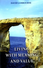 Cover of Living with Meaning and Value by David Lambourne