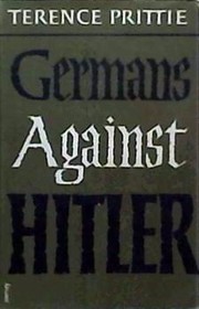 Front cover of Germans against Hitler by Terence Cornelius Farmer Prittie