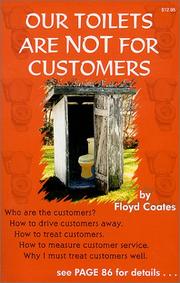 Front cover of Our Toilets Are Not For Customers by Floyd Coates