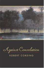 Cover of Against Consolation by Robert Cording