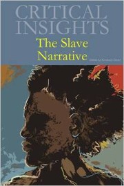 Front cover of The Slave Narrative (Critical Insights) by Kimberly Drake