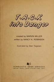Cover of T*A*C*K into danger by Nancy K. Robinson