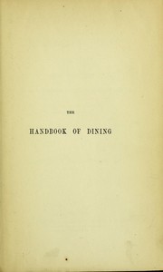 Cover of The handbook of dining; or, How to dine, theoretically, philosophically and historically considered by Jean Anthelme Brillat-Savarin
