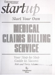 Front cover of Start your own medical claims billing service by Rob Adams