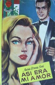 Front cover of Así era mi amor by María Teresa Sesé