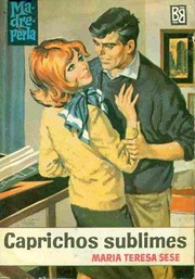 Front cover of Caprichos sublimes by María Teresa Sesé