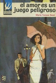 Front cover of El amor es un juego peligroso by María Teresa Sesé