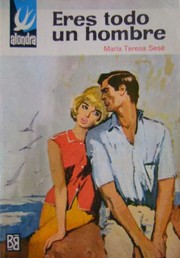 Front cover of Eres todo un hombre by María Teresa Sesé