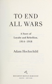 Cover of To end all wars by Adam Hochschild