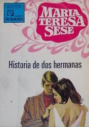 Front cover of Historia de dos hermanas by María Teresa Sesé