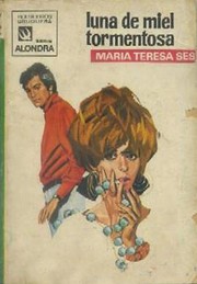 Front cover of Luna de miel tormentosa by María Teresa Sesé