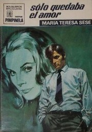 Front cover of Sólo quedaba el amor by María Teresa Sesé
