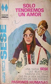 Front cover of Sólo tendremos un amor by María Teresa Sesé